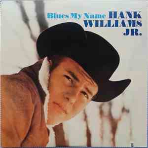 Hank Williams Jr. - Blues My Name album