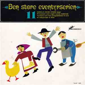 Harald Heide Steen - Den Store Eventyrserien 11 - Prinsessen Som Ingen Kunne Målbinde / Tyrihans Som Fikk Kongsdatteren Til Å Le album