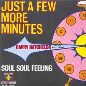 Harry Batchelor And The Mighty Crowns - Just A Few More Minutes / Soul Soul Feeling album