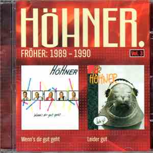 Höhner - Fröher: 1989 - 1990 Vol.3 (Wenn's Dir Gut Geht... / Leider Gut) album