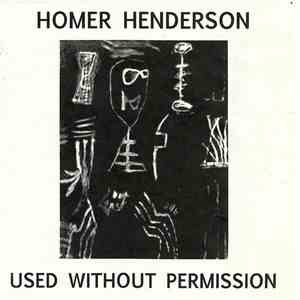 Homer Henderson - Used Without Permission album