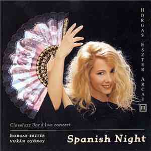 Horgas Eszter, Vukán György, ClassJazz Band - Spanish Night - Live Concert album