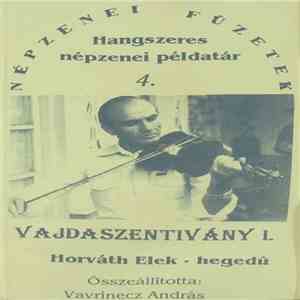 Horváth Elek Edited By: Vavrinecz András - Vajdaszentiványi I. album