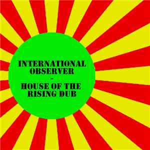 International Observer - House Of The Rising Dub album