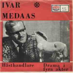 Ivar Medaas - Hästhandlare / Drama I Fyra Akter album