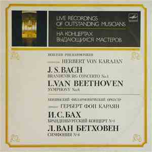 J. S. Bach / L. Van Beethoven - Berliner Philharmoniker , Conductor Herbert von Karajan - Brandenburg Concerto No. 1 / Symphony No. 6 album