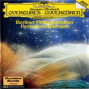 Jacques Offenbach, Berliner Philharmoniker, Herbert Von Karajan - Overtures - Ouvertüren album