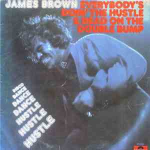 James Brown - Everybody's Doin' The Hustle & Dead On The Double Bump album