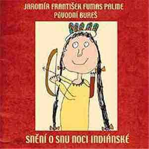 Jaromír František Fumas Palme, Původní Bureš - Snění O Snu Noci Indiánské album