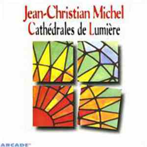 Jean-Christian Michel - Cathédrales de Lumière album