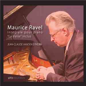 Jean-Claude Vanden Eynden - Maurice Ravel, Complete Piano Music (2 Cd) album