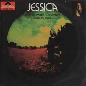 Jessica  - So He Went Far Away / I Close My Eyes... album