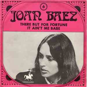 Joan Baez - There But For Fortune / It Ain't Me Baby album