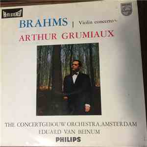 Johannes Brahms / Max Bruch - Arthur Grumiaux, Orchestre Du Concertgebouw D'Amsterdam, Eduard Van Beinum - Bernard Haitink - Violinkonzert album