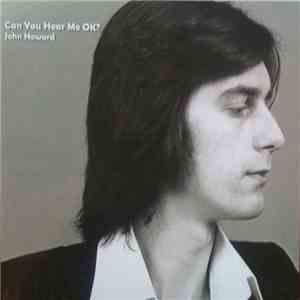 John Howard  - Can You Hear Me OK? album