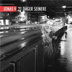 Jonas V - 21 Dager Seinere album