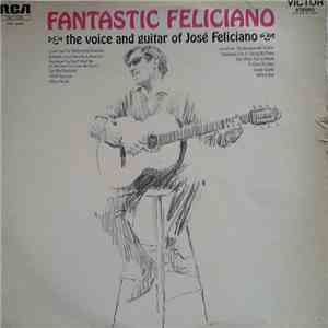 Jose Feliciano - Fantastic Feliciano - The Voice And Guitar Of José Feliciano album