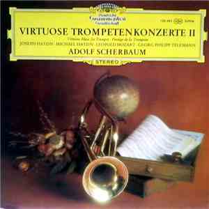 Joseph Haydn ∙ Michael Haydn ∙ Leopold Mozart ∙ Georg Philipp Telemann - Adolf Scherbaum - Virtuose Trompetenkonzerte II album