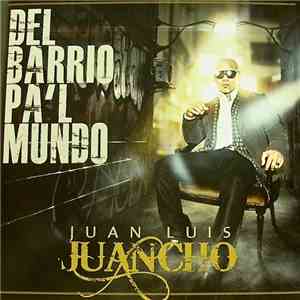Juan Luis Juancho - Del Barrio Pa'l Mundo album