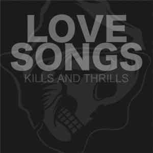 Kills And Thrills - Love Songs album