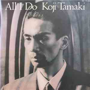 Koji Tamaki - All I Do album