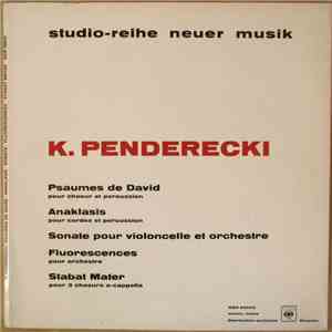 Krzysztof Penderecki - Psaumes De David / Anaklasis / Sonate Pour Violoncelle Et Orchestre / Fluorescences / Stabat Mater album