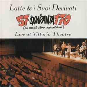 Latte E I Suoi Derivati - 57 Quaranta 170 (06 Per Chi Chiama Da Fuori Roma) album