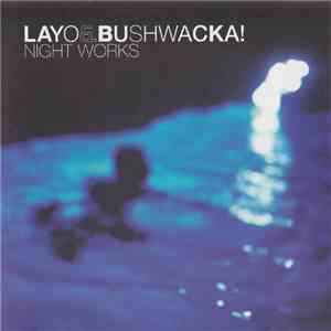 Layo & Bushwacka! - Night Works album
