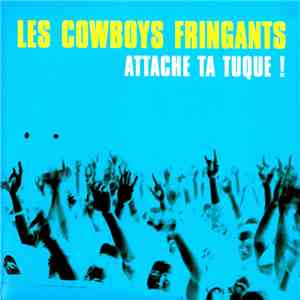Les Cowboys Fringants - Attache Ta Tuque ! album