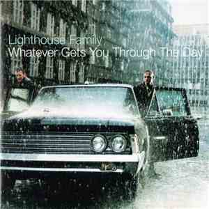 Lighthouse Family - Whatever Gets You Through The Day album
