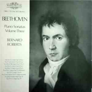 Ludwig van Beethoven, Bernard Roberts - Piano Sonatas Volume Three album