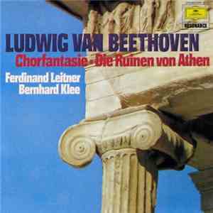 Ludwig van Beethoven, Ferdinand Leitner, Bernhard Klee - Chorfantasie - Die Ruinen Von Athen album