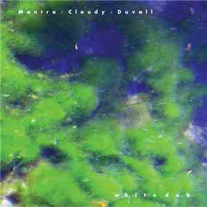 Mantra / Cloudy / Duvall - White Dub album