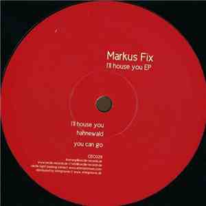 Markus Fix - I'll House You EP album