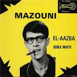 Mazouni - El-Aazba / Ecole Mixte album