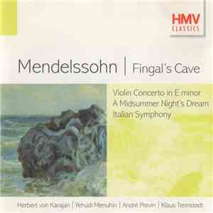 Mendelssohn, Herbert von Karajan, Yehudi Menuhin, André Previn, Klaus Tennstedt - Fingal's Cave / Violin Concerto In E Minor / A Midsummer Night's Dream / Italian Symphony album