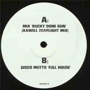 MIA / Disco Mutts - Bucky Done Gun (Axwell Zdarlight Mix) / Full House album