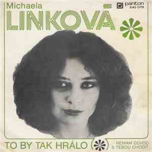 Michaela Linková - To By Tak Hrálo / Nemám Důvod S Tebou Chodit album