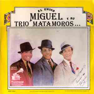 Miguel Matamoros - El Unico Miguel Y Su Trio Matamoros... album