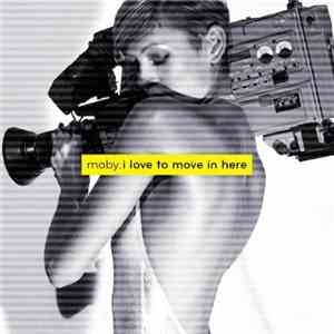 Moby - I Love To Move In Here album