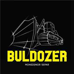 Monsignor Separ - Buldozér album