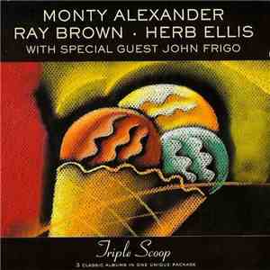 Monty Alexander, Ray Brown, Herb Ellis With Special Guest John Frigo - Triple Scoop album