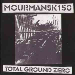 Mourmansk 150 - Total Ground Zero album