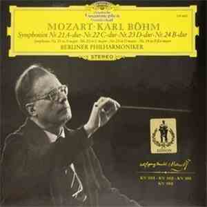 Mozart, Karl Böhm, Berliner Philharmoniker - Symphonien Nr. 21 A-Dur • Nr. 22 C-Dur • Nr. 23 D-Dur • Nr. 24 B-Dur album