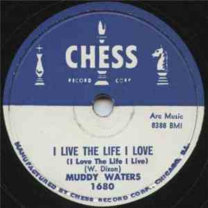 Muddy Waters - I Live The Life I Love (I Love The Life I Live) album
