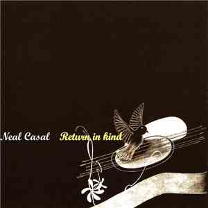 Neal Casal - Return In Kind album