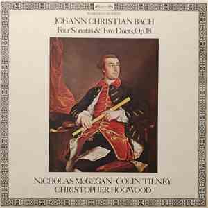 Nicholas McGegan, Colin Tilney, Christopher Hogwood, Johann Christian Bach - Four Sonatas & Two Duets, Op. 18 album
