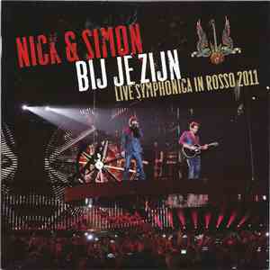 Nick & Simon - Bij Je Zijn (Live Symphonica In Rosso 2011) album