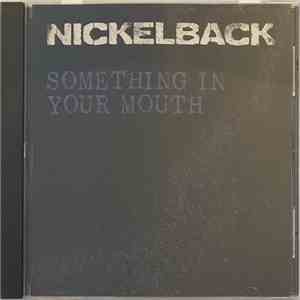 Nickelback - Something In Your Mouth album