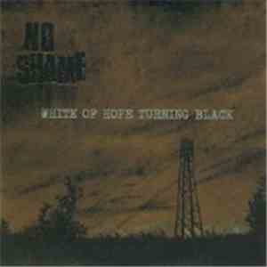 No Shame  - White Of Hope Turning Black album